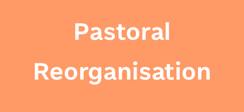 Pastoral Reorganisation